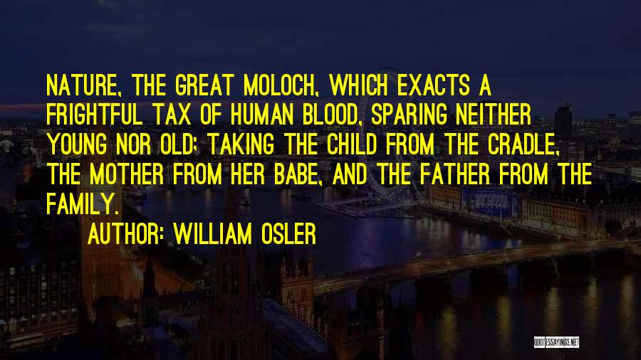 Nature And Family Quotes By William Osler