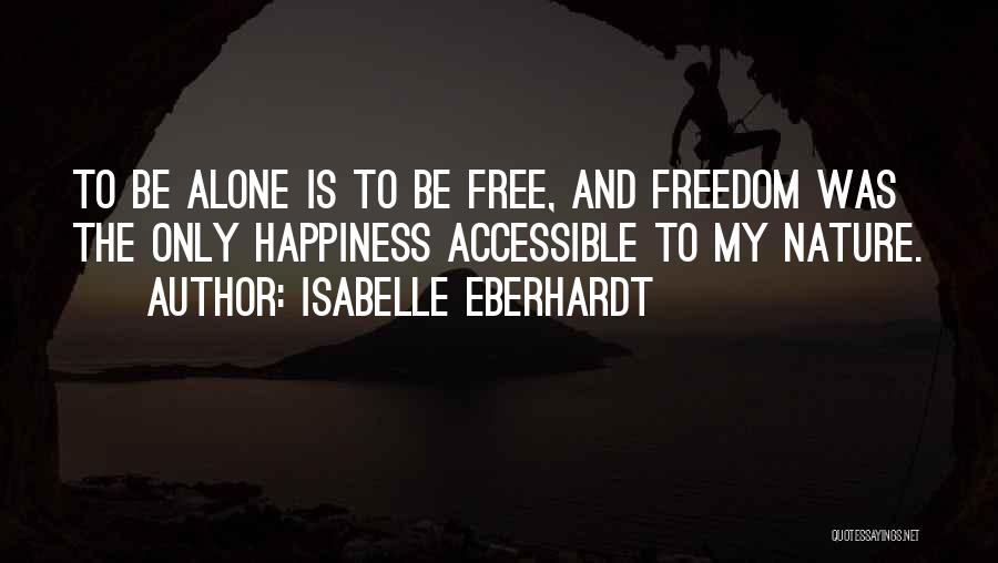 Nature And Happiness Quotes By Isabelle Eberhardt