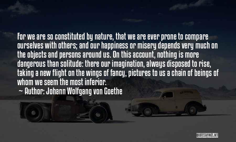 Nature And Happiness Quotes By Johann Wolfgang Von Goethe