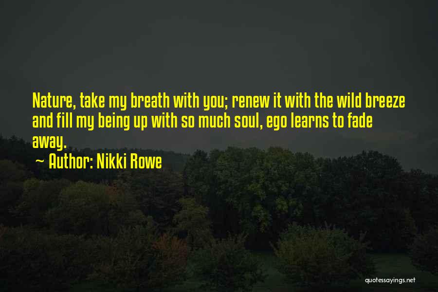 Nature And Happiness Quotes By Nikki Rowe