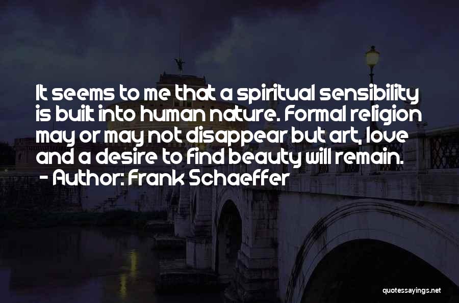 Nature And Human Beauty Quotes By Frank Schaeffer