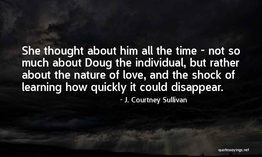 Nature And Learning Quotes By J. Courtney Sullivan