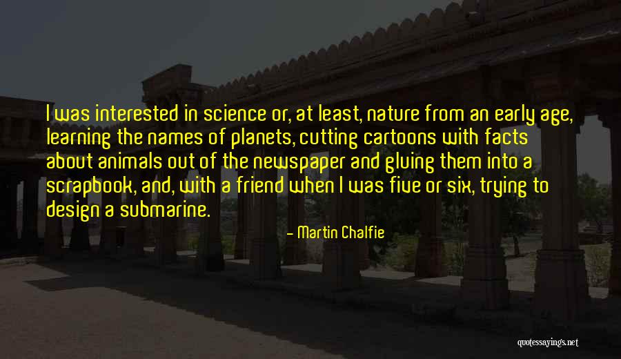 Nature And Learning Quotes By Martin Chalfie