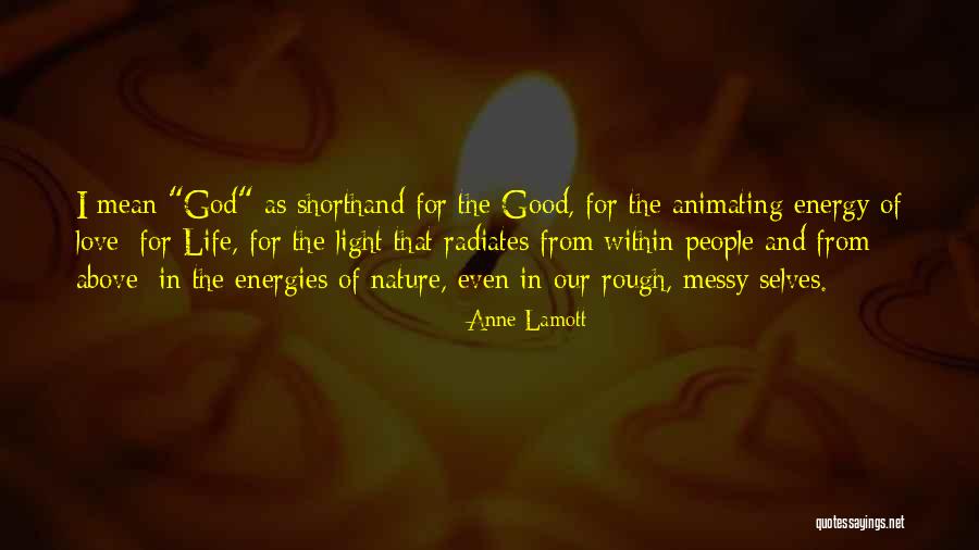 Nature And Love Quotes By Anne Lamott Nature And Love Quotes By Anne Lamott