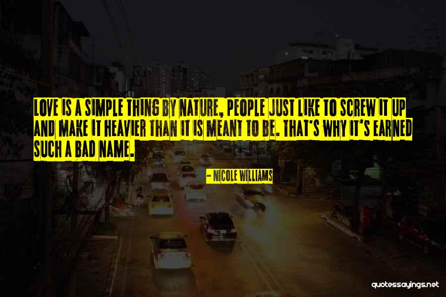 Nature And Love Quotes By Nicole Williams Nature And Love Quotes By Nicole Williams