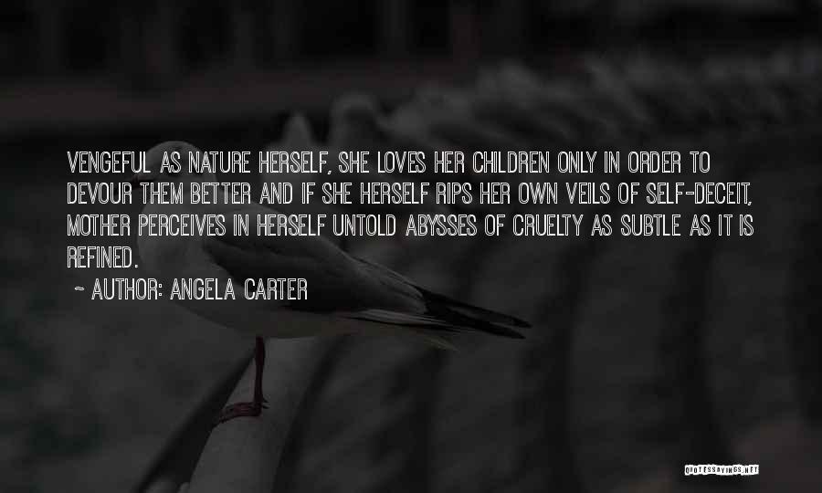 Nature And Mother Quotes By Angela Carter