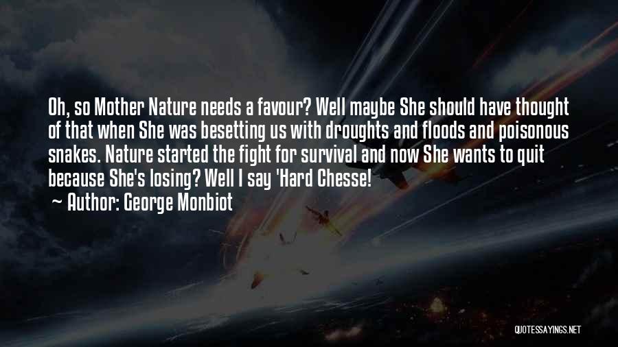 Nature And Mother Quotes By George Monbiot