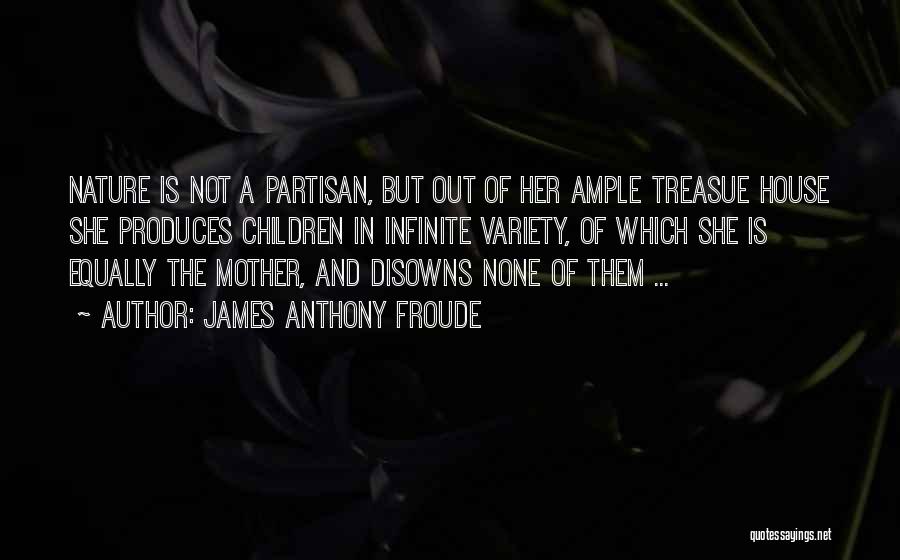 Nature And Mother Quotes By James Anthony Froude