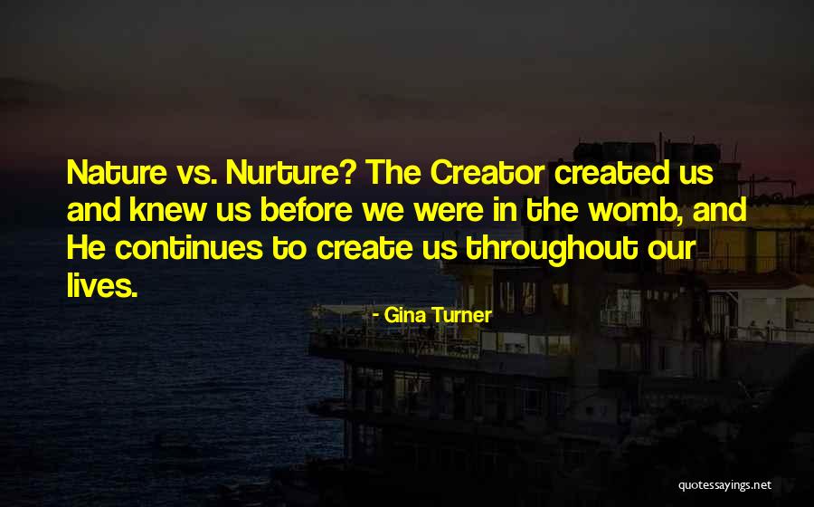 Nature And Nurture Quotes By Gina Turner