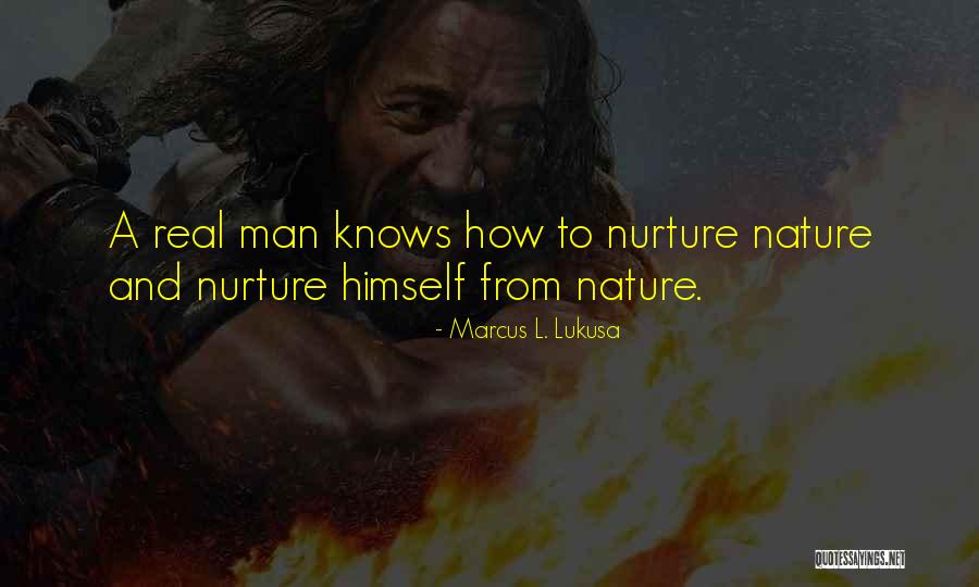 Nature And Nurture Quotes By Marcus L. Lukusa