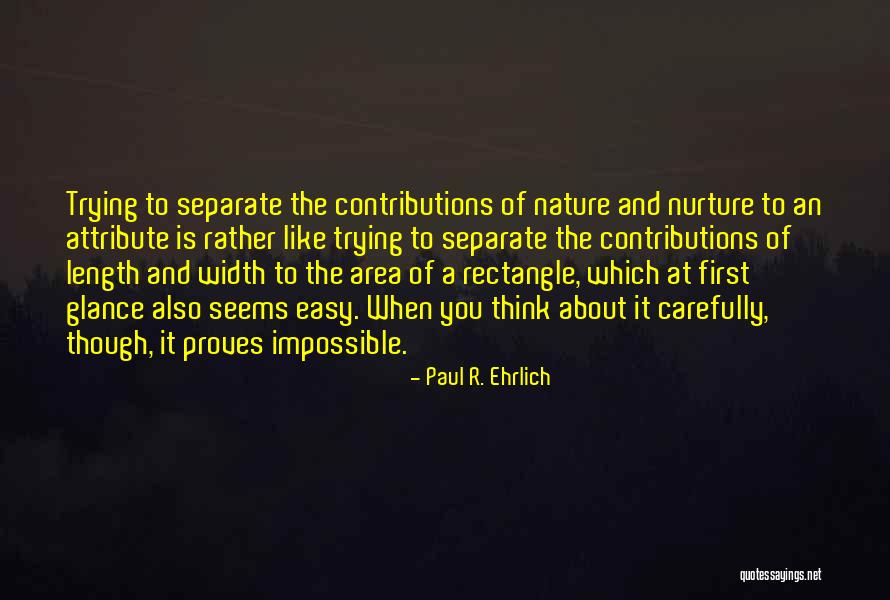 Nature And Nurture Quotes By Paul R. Ehrlich