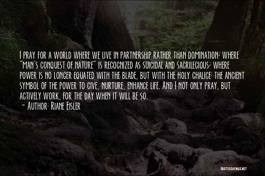 Nature And Nurture Quotes By Riane Eisler