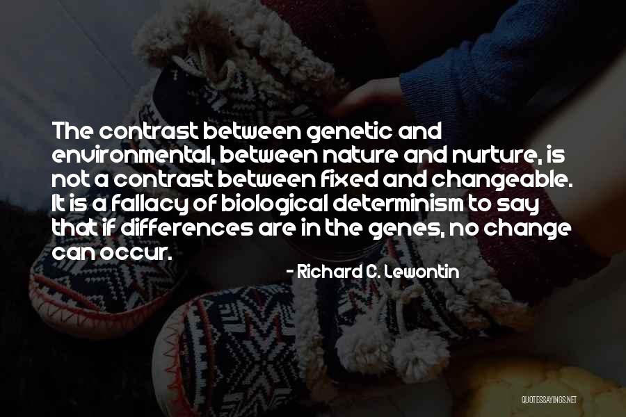 Nature And Nurture Quotes By Richard C. Lewontin