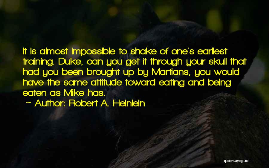 Nature And Nurture Quotes By Robert A. Heinlein