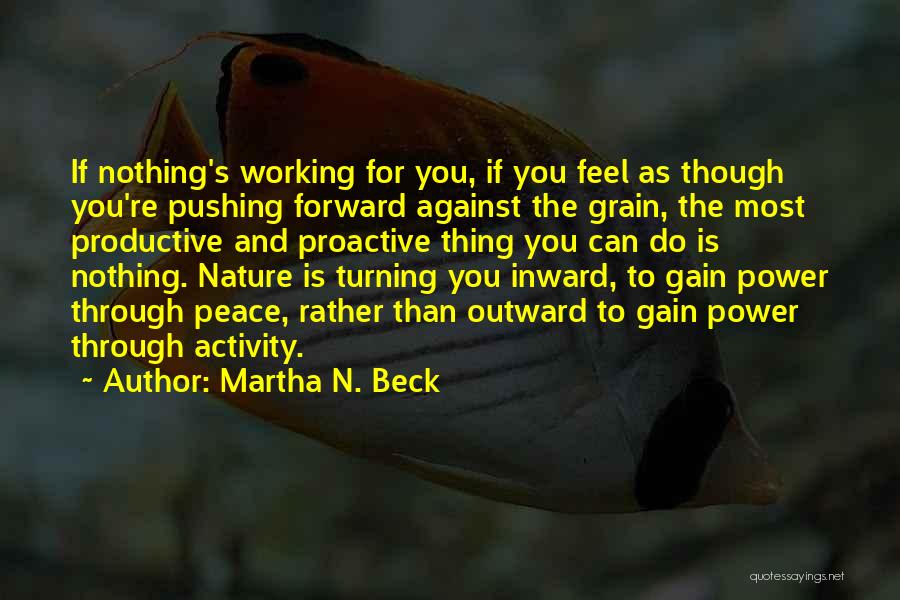 Nature And Peace Quotes By Martha N. Beck