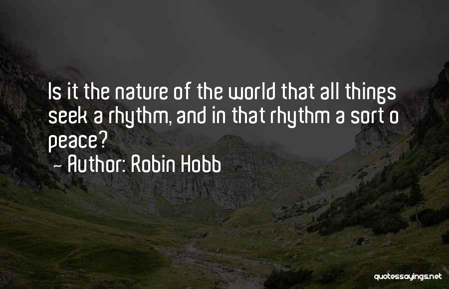 Nature And Peace Quotes By Robin Hobb