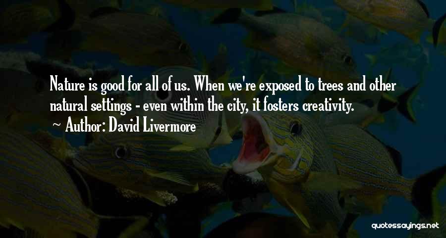 Nature And Quotes By David Livermore