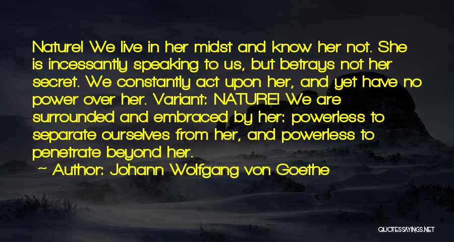 Nature And Quotes By Johann Wolfgang Von Goethe
