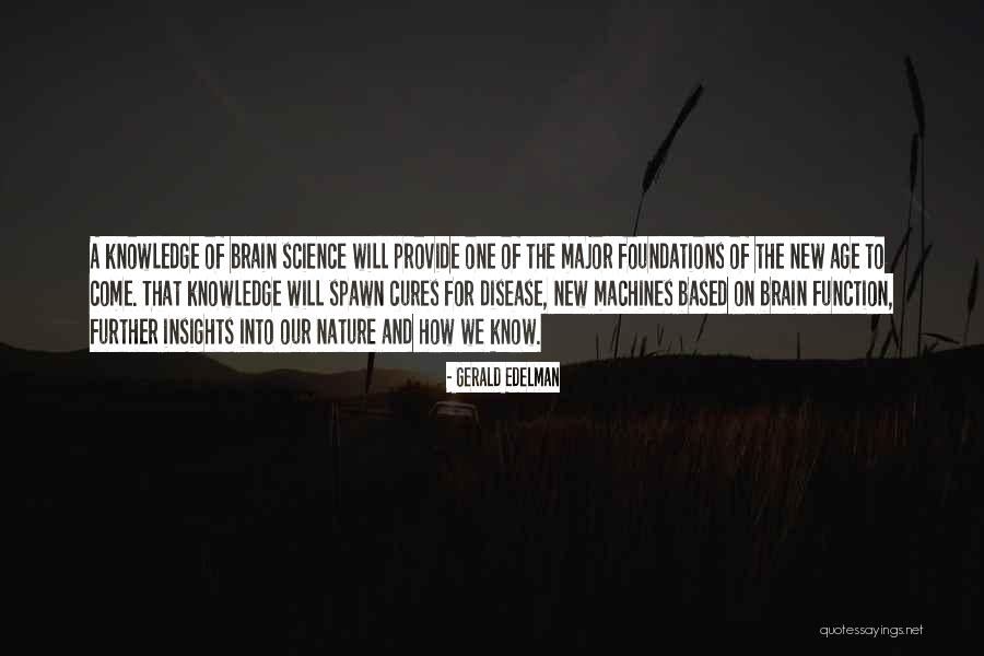 Nature And Science Quotes By Gerald Edelman Nature And Science Quotes By Gerald Edelman