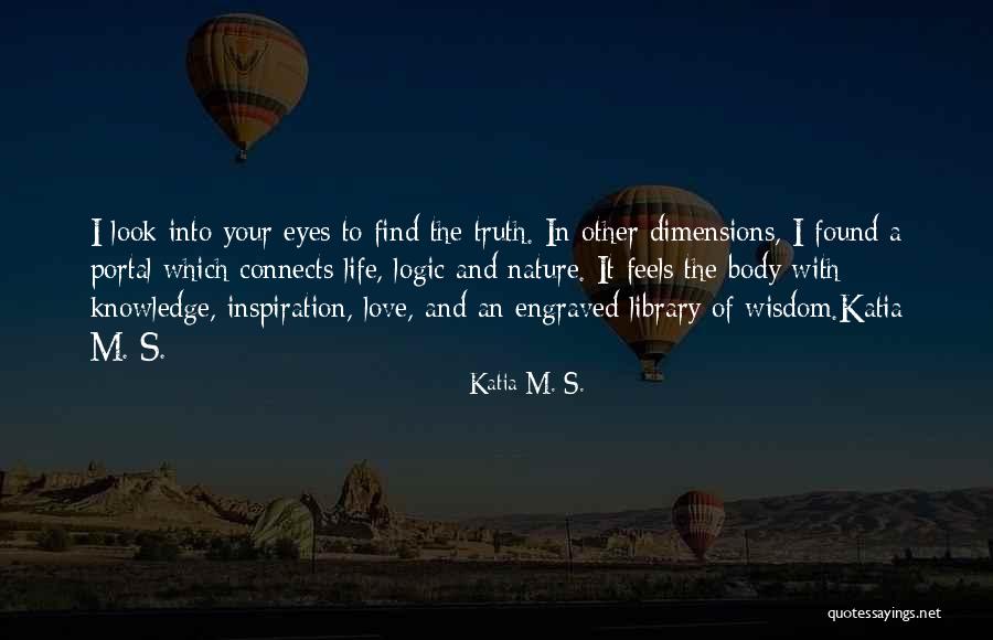 Nature And Science Quotes By Katia M. S. Nature And Science Quotes By Katia M. S.
