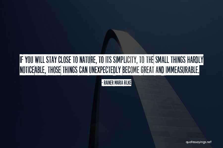 Nature And Simplicity Quotes By Rainer Maria Rilke Nature And Simplicity Quotes By Rainer Maria Rilke