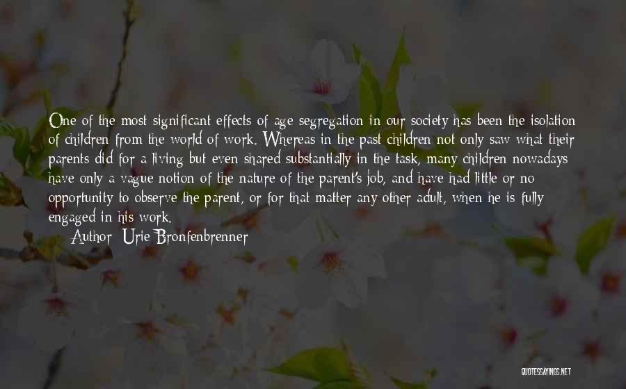 Nature And Society Quotes By Urie Bronfenbrenner