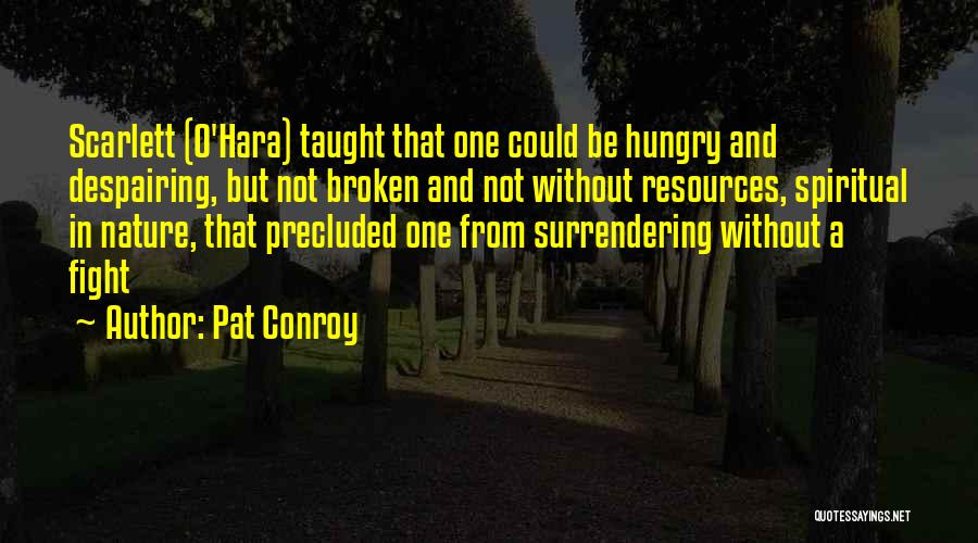 Nature And Spiritual Quotes By Pat Conroy