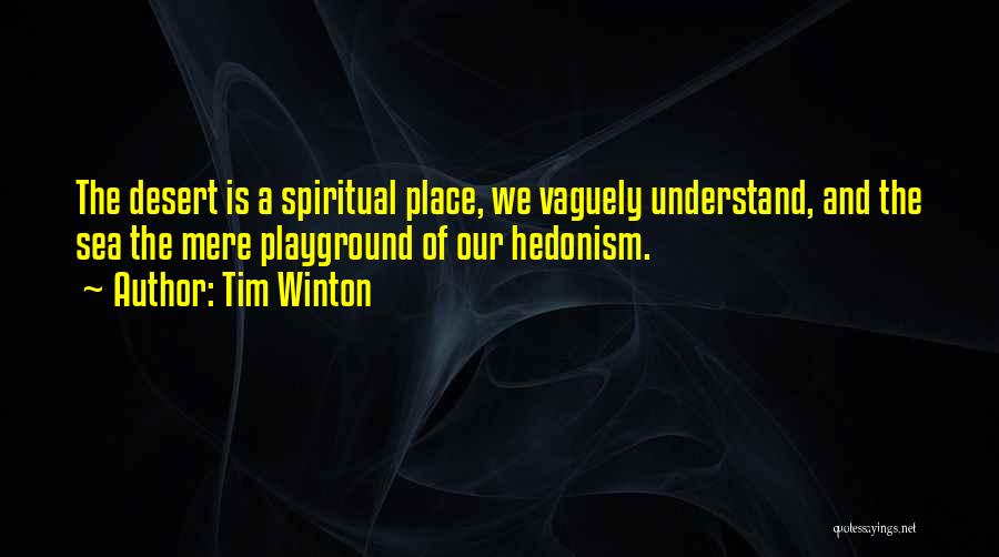 Nature And Spiritual Quotes By Tim Winton