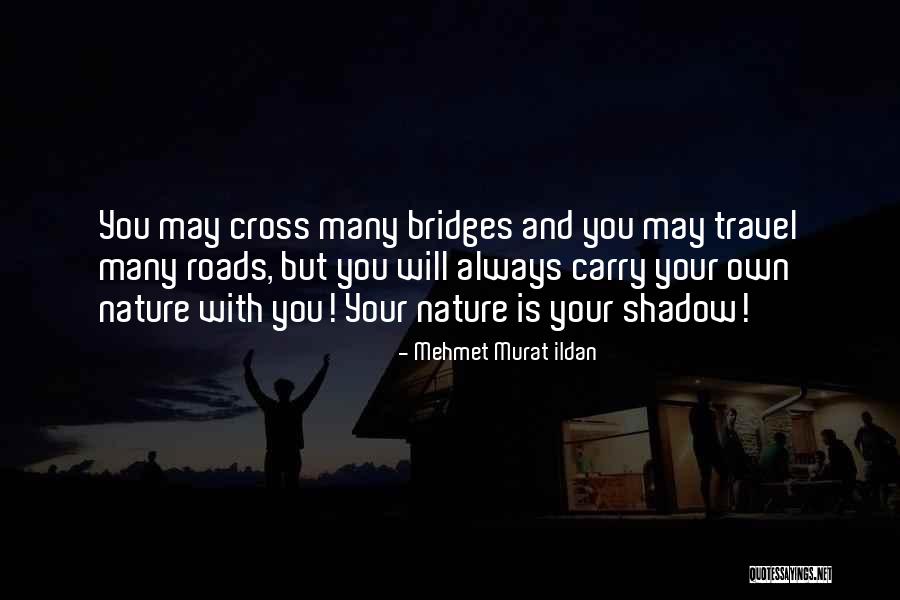 Nature And Travel Quotes By Mehmet Murat Ildan Nature And Travel Quotes By Mehmet Murat Ildan
