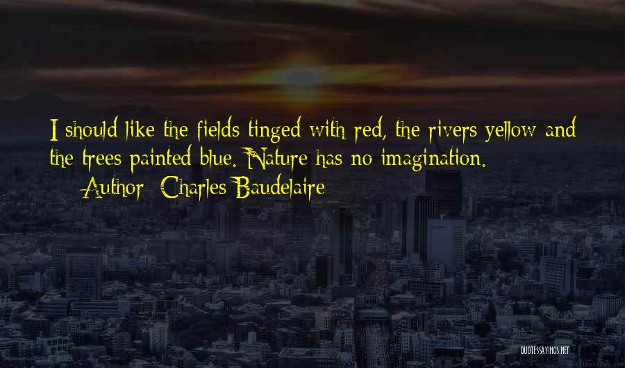 Nature And Trees Quotes By Charles Baudelaire