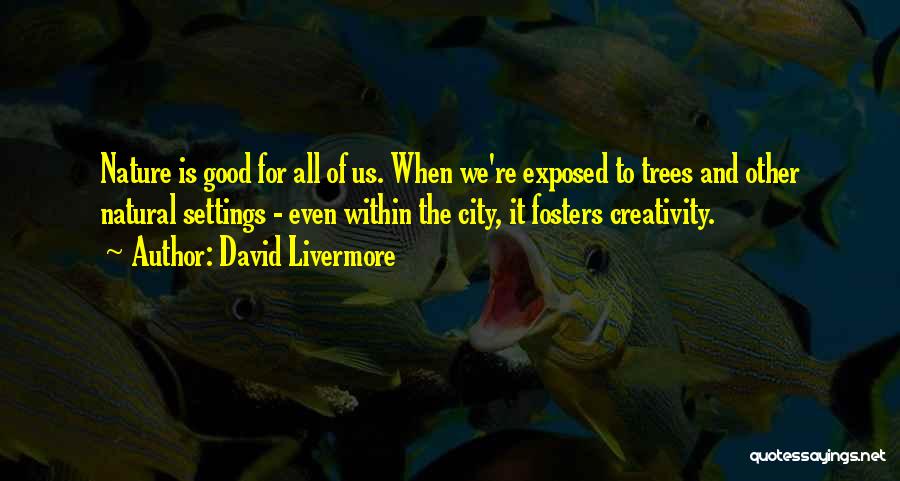 Nature And Trees Quotes By David Livermore