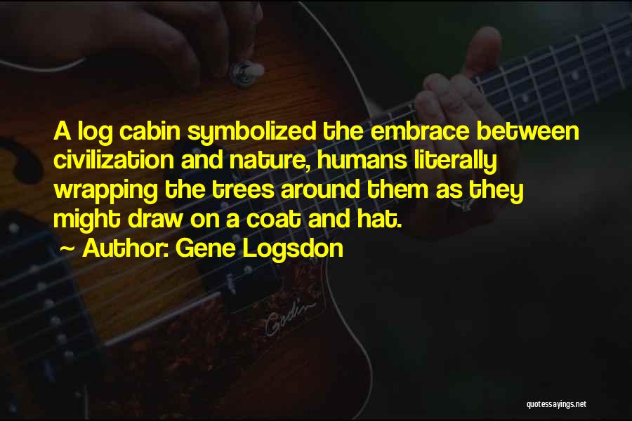 Nature And Trees Quotes By Gene Logsdon