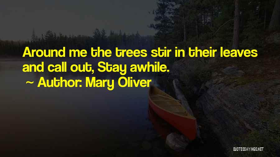 Nature And Trees Quotes By Mary Oliver