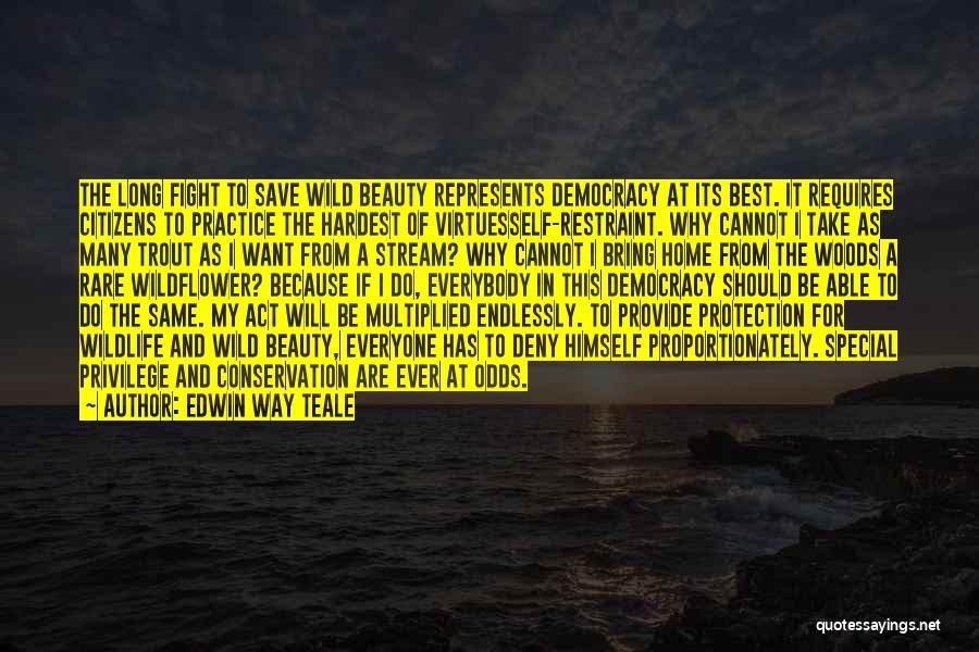Nature And Wildlife Quotes By Edwin Way Teale Nature And Wildlife Quotes By Edwin Way Teale