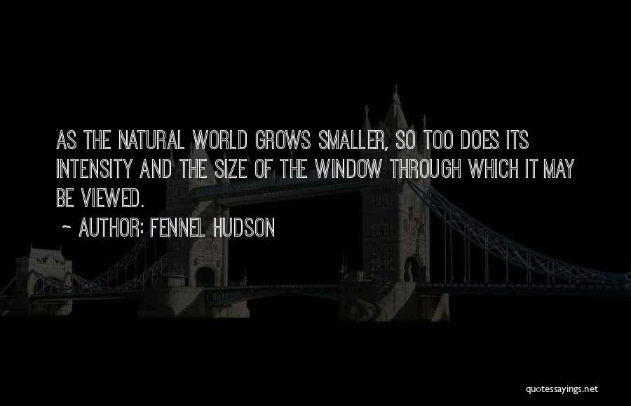Nature And Wildlife Quotes By Fennel Hudson