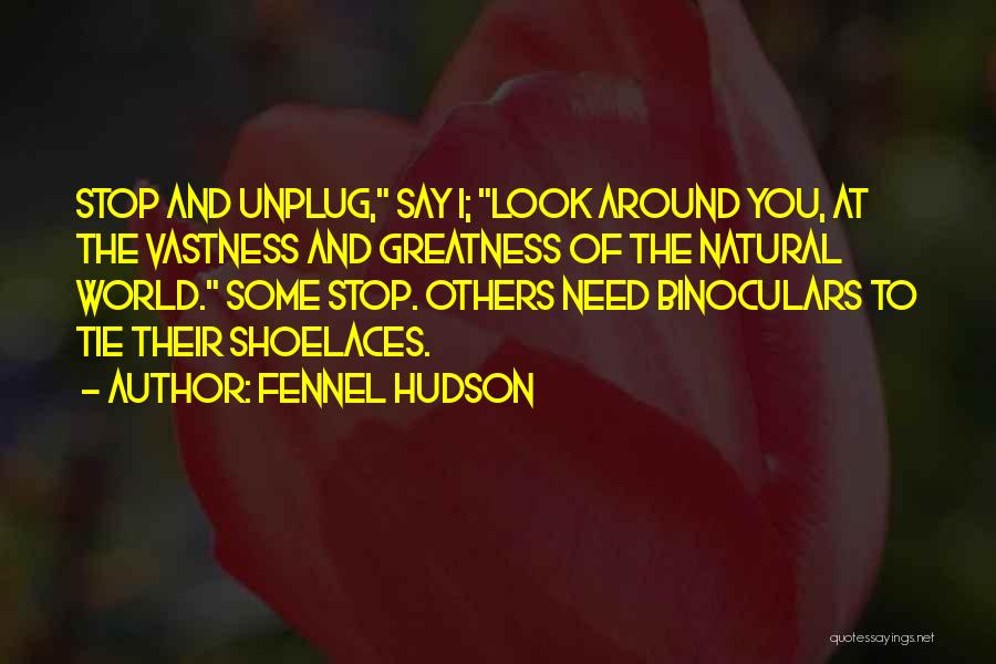 Nature And Wildlife Quotes By Fennel Hudson