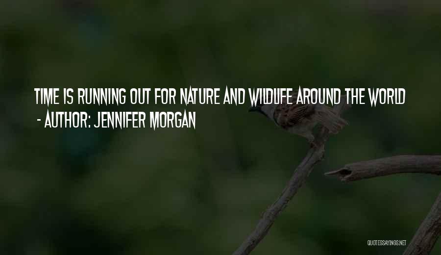 Nature And Wildlife Quotes By Jennifer Morgan