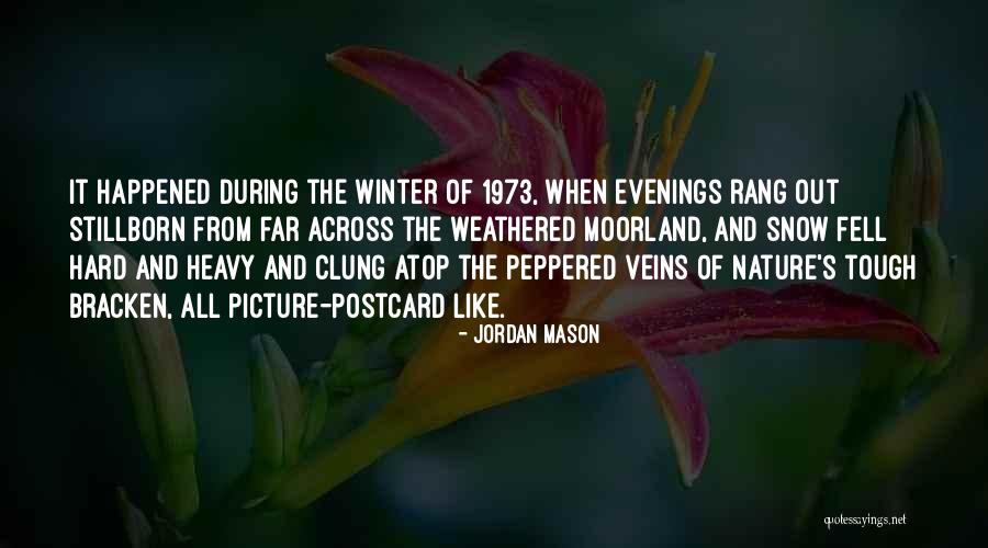 Nature And Winter Quotes By Jordan Mason Nature And Winter Quotes By Jordan Mason