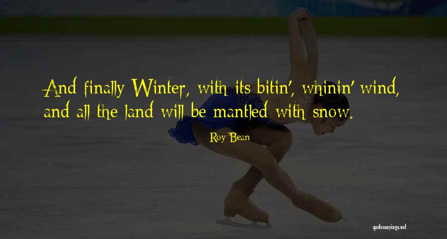 Nature And Winter Quotes By Roy Bean Nature And Winter Quotes By Roy Bean