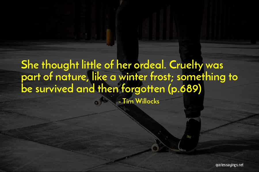 Nature And Winter Quotes By Tim Willocks Nature And Winter Quotes By Tim Willocks