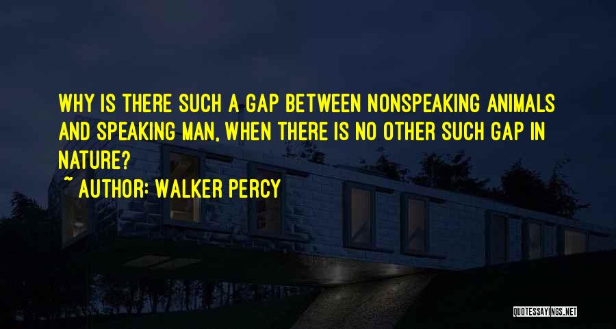 Nature Animals Quotes By Walker Percy