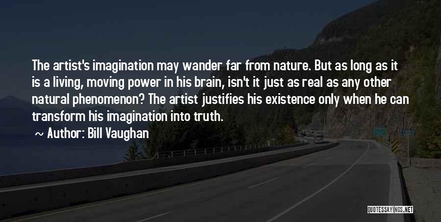 Nature Artist Quotes By Bill Vaughan