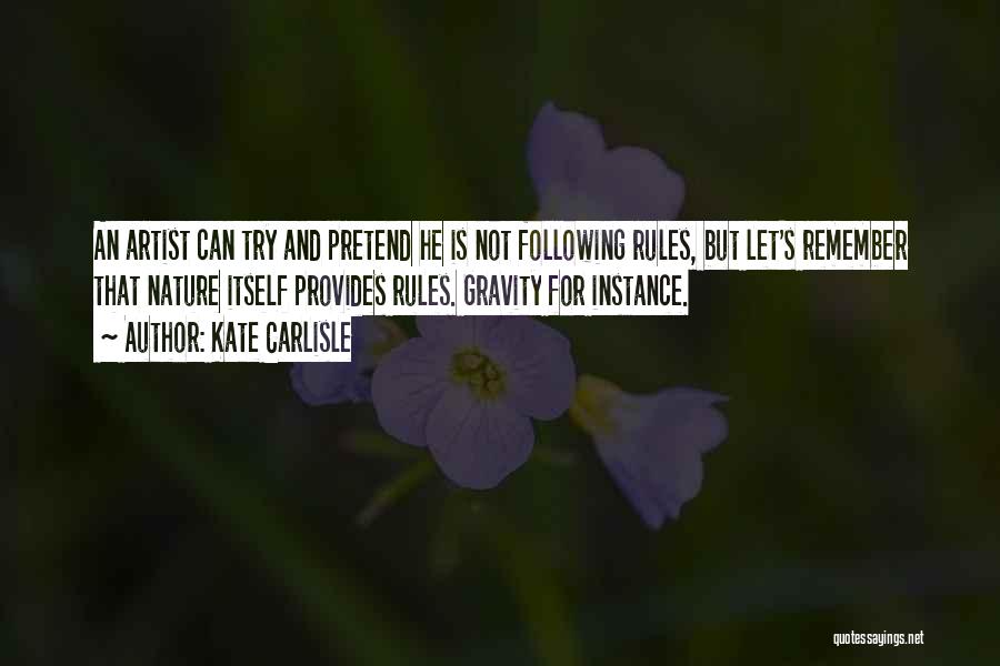Nature Artist Quotes By Kate Carlisle