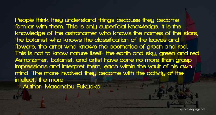 Nature Artist Quotes By Masanobu Fukuoka