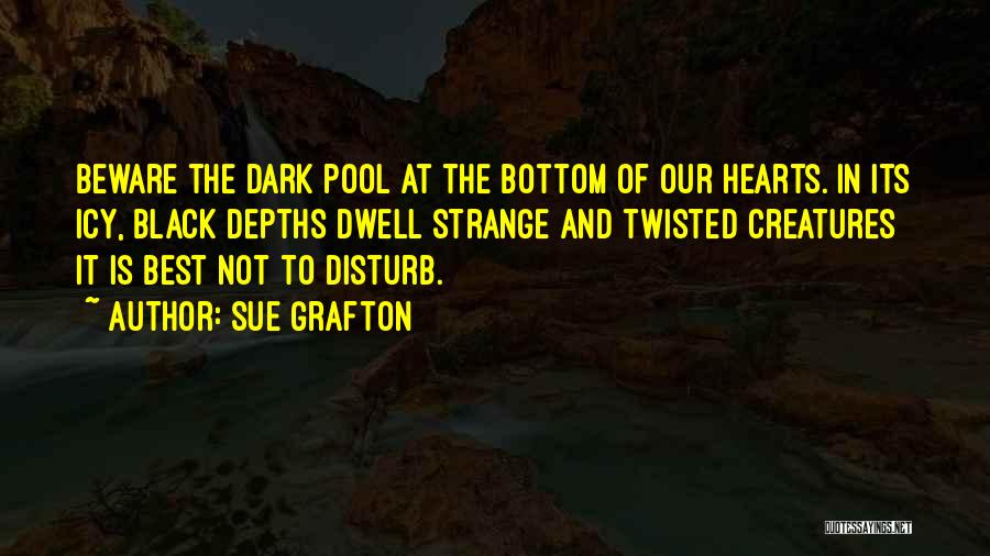 Nature At Its Best Quotes By Sue Grafton