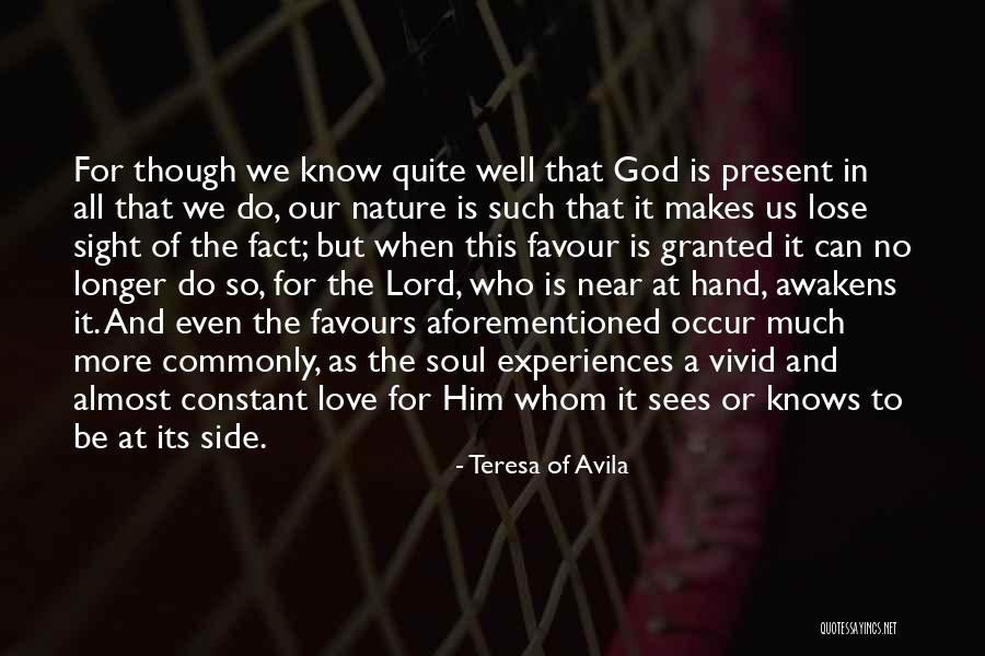 Nature Awakens Quotes By Teresa Of Avila Nature Awakens Quotes By Teresa Of Avila