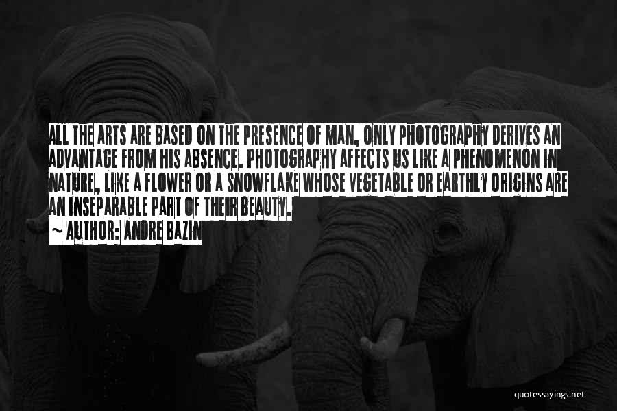 Nature Beauty Photography Quotes By Andre Bazin