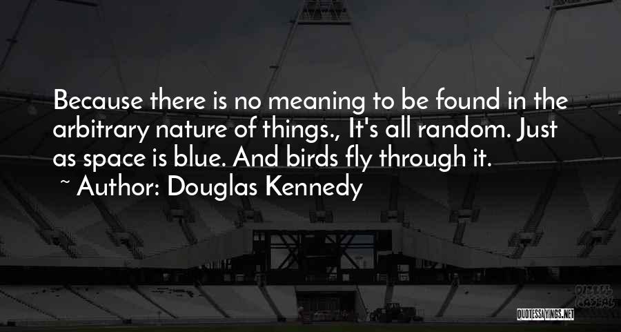 Nature Birds Quotes By Douglas Kennedy