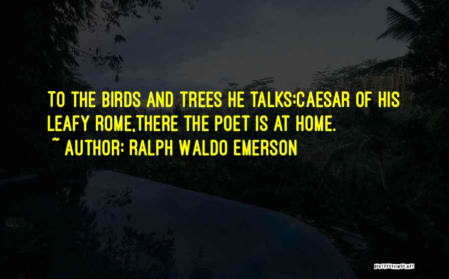 Nature Birds Quotes By Ralph Waldo Emerson