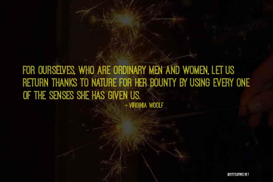 Nature Bounty Quotes By Virginia Woolf Nature Bounty Quotes By Virginia Woolf